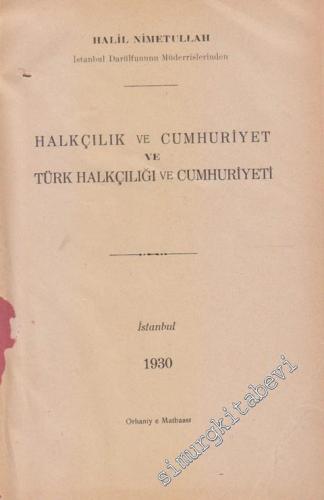 Halkçılık ve Cumhuriyet ve Türk Halkçılığı ve Cumhuriyeti CİLTLİ -        1930