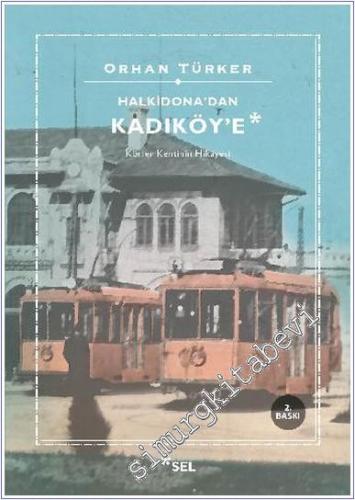 Halkidona'dan Kadıköy'e: Körler Ülkesinin Hikayesi 1912 - 2012 -        2023