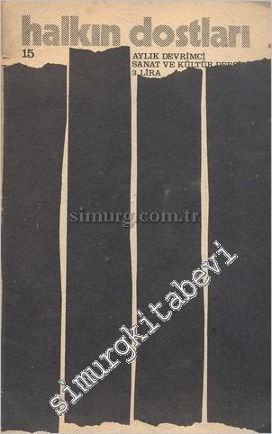 Halkın Dostları - Aylık Devrimci Sanat ve Kültür Dergisi - Sayı: 15    2  Haziran