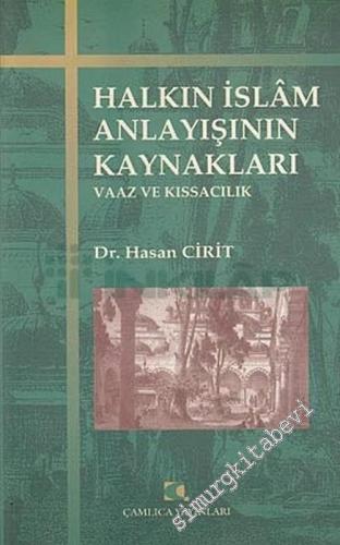 Halkın İslam Anlayışının Kaynakları: Vaaz ve Kıssacılık -        2002