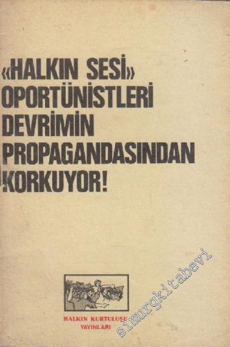 Halkın Sesi Oportünistleri Devrimin Propagandasından Korkuyor ! -        1976