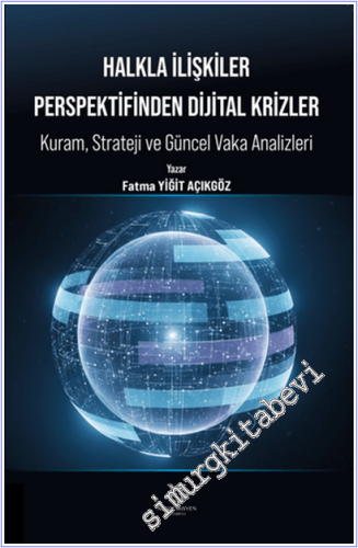 Halkla İlişkiler Perspektifinden Dijital Krizler: Kuram, Strateji ve Güncel Vaka Analizleri -        2026