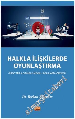 Halkla İlişkilerde Oyunlaştırma - Procter & Gamble Mobil Uygulama Örneği -        2023