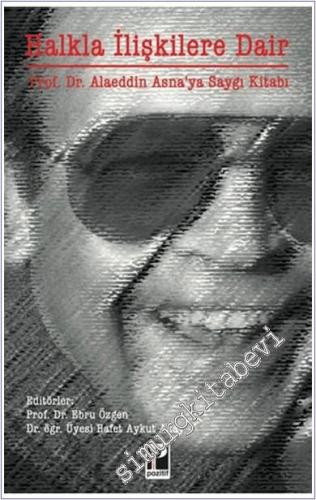 Halkla İlişkilere Dair Prof. Dr. Alaeddin Asna'ya Saygı Kitabı -        2024