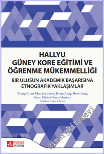 Hallyu Güney Kore Eğitimi ve Öğrenme Mükemmelliği : Bir Ulusun Akademik Başarısına Etnografik Yaklaşımlar -        2026