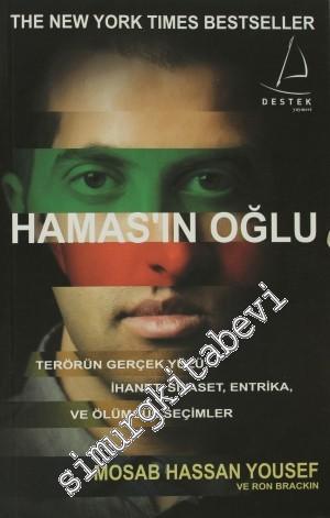 Hamas'ın Oğlu: Terörün Gerçek Yüzü; İhanet,Siyaset, Entrika ve Ölümcül Seçimler -