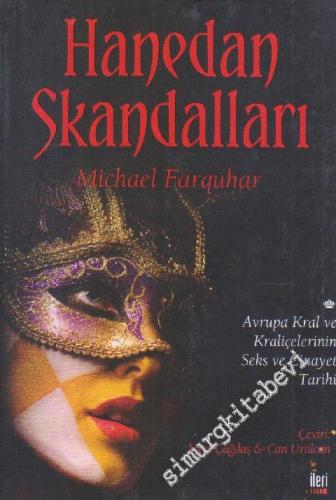 Hanedan Skandalları : Avrupa Kral ve Kraliçelerinin Seks ve Cinayet Tarihi -