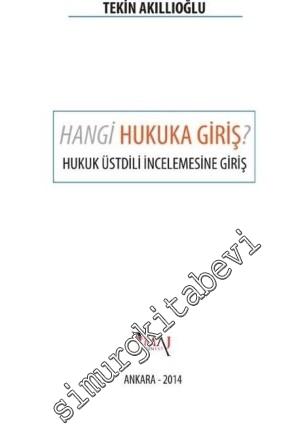 Hangi Hukuka Giriş ? Hukuk Üstdili İncelemesine Giriş -