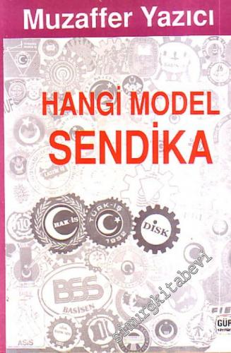 Hangi Model Sendika ( Çağdaş Sendikacılıkta Basın ve Halkla İlişkileri