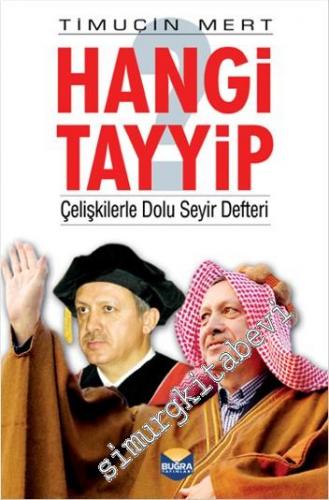 Hangi Tayyip ? Çelişkilerle Dolu Seyir Defteri -