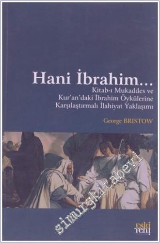 Hani İbrahim : Kitab-ı Mukaddes ve Kur'an'daki İbrahim Öykülerine Karşılaştırmalı İlahiyat Yaklaşımı -        1989