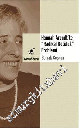 Hannah Arendt'te "Radikal Kötülük" Problemi -