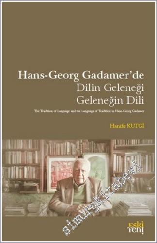 Hans-Georg Gadamer'de Dilin Geleneği Geleneğin Dili -        2025