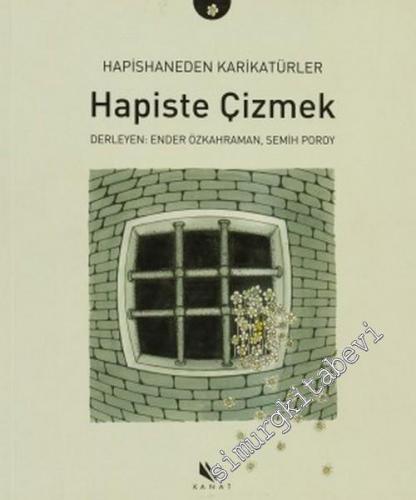 Hapiste Çizmek: Hapishaneden Karikatürler -        2006