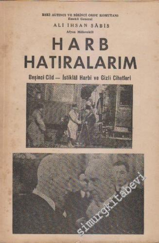 Harb Hatıralarım Cilt 5: İstiklal Harbi ve Gizli Cihetleri