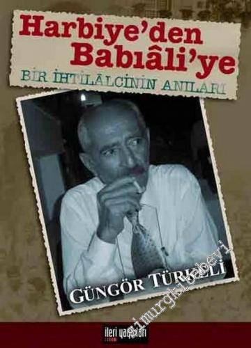 Harbiye'den Babıâli'ye Bir İhtilâlcinin Anıları -        2004