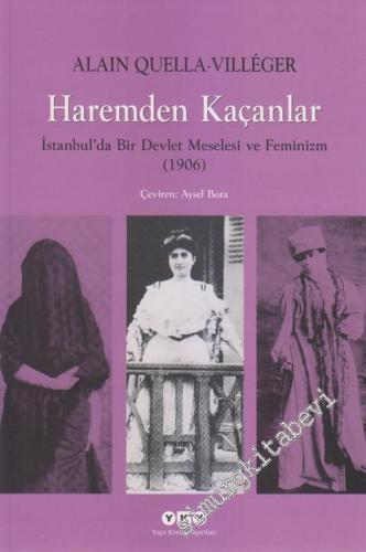 Haremden Kaçanlar: İstanbulda Bir Devlet Meselesi ve Feminizm 1906