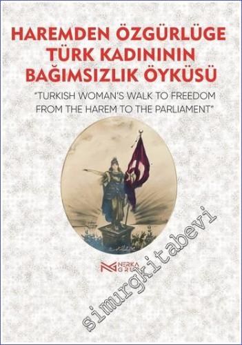 Haremden Özgürlüğe Türk Kadınının Bağımsızlık Öyküsü - 2023