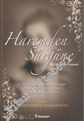 Haremden Sürgüne Bir Osmanlı Prensesi: 2. Abdülhamit'in Gelini Mislimelek Hanım, İstibdat Döneminin Bilinmeyenlerini Anlatıyor -        2012