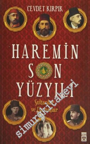 Haremin Son Yüzyılı: Sultanlar ve Damatlar -