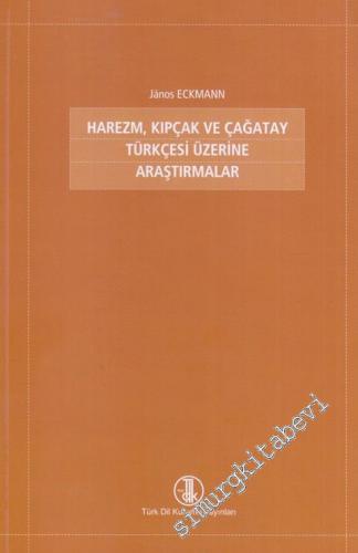 Harezm, Kıpçak ve Çağatay Türkçesi Üzerine Araştırmalar : Tıpkıbaskı