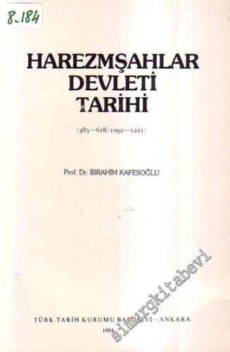 Harezmşahlar Devleti Tarihi 485 - 618 / 1092 - 1221