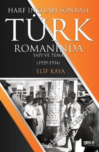 Harf İnkılabı Sonrası Türk Romanında Yapı Ve Tema 1929-1934