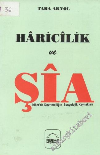 Haricilik ve Şia: İslam'da Devrimciliğin Sosyolojik Kaynakları -        1988