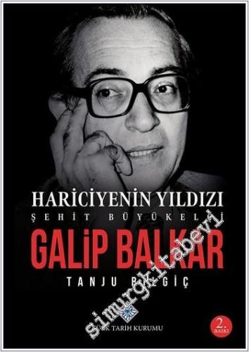 Hariciyenin Yıldızı Şehit Büyükelçi Galip Balkar CİLTLİ -        2024