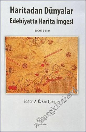 Haritadan Dünyalar : Edebiyatta Harita İmgesi -        2025