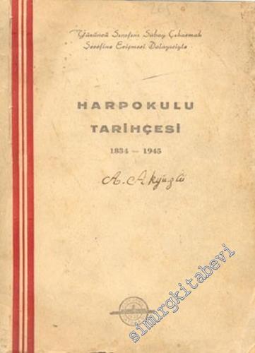 Harpokulu Tarihçesi 1834 - 1945: Yüzüncü Sınıfını Çıkarmak Şerefine Er