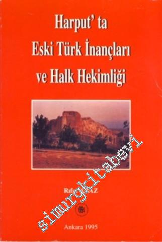 Harput'ta Eski Türk İnançları ve Halk Hekimliği -        1995