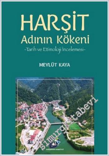 Harşit Adının Kökeni : Tarih ve Etimoloji İncelemesi -        2025