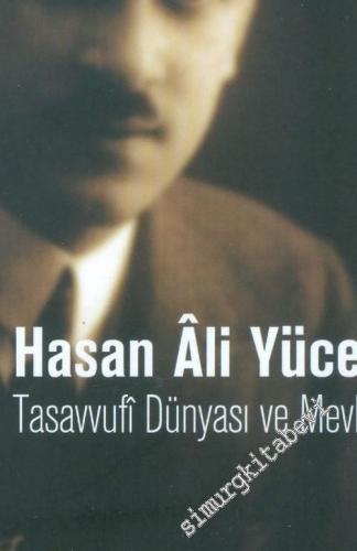 Hasan Ali Yücel'in Tasavvufi Dünyası ve Mevleviliği -        2002