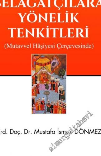 Hasan Çelebi ve Belagatçılara Yönelik Tenkitler - Mutavvel Haşiyesi Çerçevesinde -