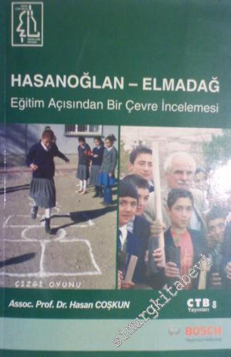 Hasanoğlan - Elmadağ : Eğitim Açısından Bir Çevre İncelemesi - İMZALI -        2007