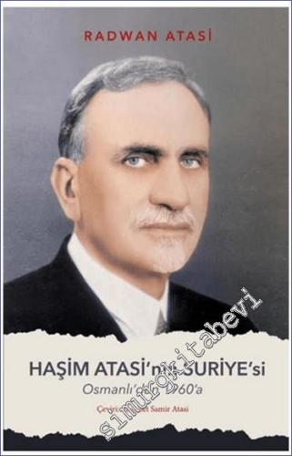 Haşim Atasi'nin Suriyesi - Osmanlı'dan 1960'a -        2024