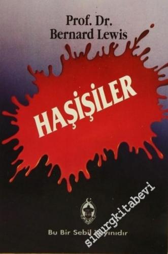 Haşişiler: Ortaçağ İslam Dünyasında Terörizm ve Siyaset -        1995