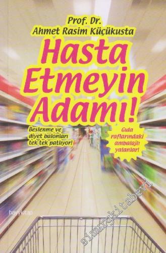 Hasta Etmeyin Adamı - Gıda Raflarındaki Ambalajlı Yalanlar -