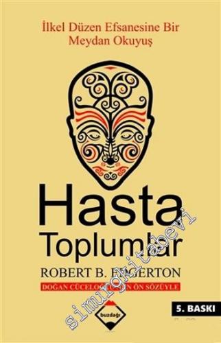 Hasta Toplumlar : İlkel Düzen Efsanesine Bir Meydan Okuyuş -