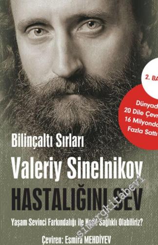 Hastalığını Sev : Yaşam Sevinci Farkındalığı ile Nasıl Sağlıklı Olabiliriz -