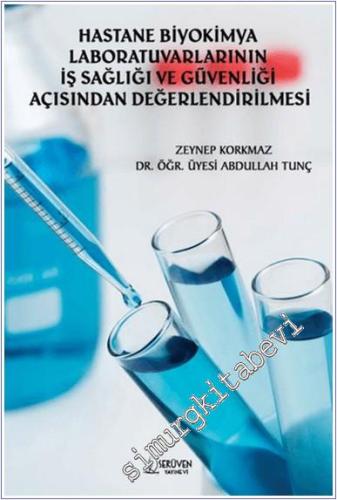 Hastane Biyokimya Laboratuvarlarının İş Sağlığı ve Güvenliği Açısından Değerlendirilmesi -        2025