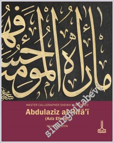 Hat Üstadı Şeyh Muhammed Abdülaziz er-Rifa'i (Aziz Efendi) - 2025
