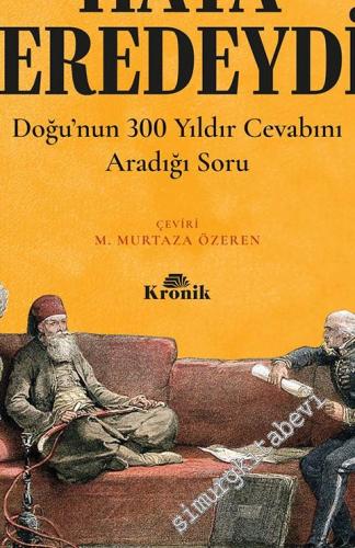 Hata Neredeydi? Doğu'nun 300 Yıldır Cevabını Aradığı Soru -