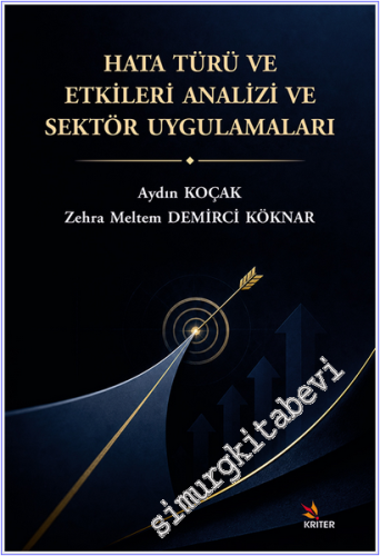 Hata Türü ve Etkileri Analizi Ve Sektör Uygulamaları -