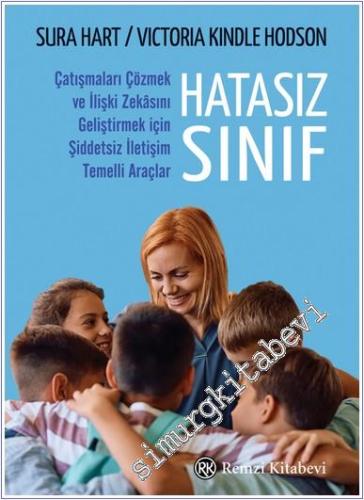 Hatasız Sınıf: Çatışmaları Çözmek ve İlişki Zekâsını Geliştirmek için Şiddetsiz İletişim Temelli Araçlar -        2024