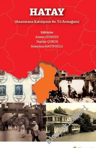 Hatay (Anavatana Katılışının 80. Yıl Armağanı) -