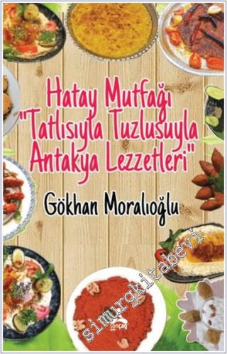 Hatay Mutfağı Tatlısıyla Tuzlusuyla Antakya Lezzetleri -        2022
