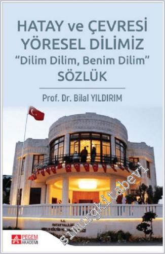 Hatay ve Çevresi Yöresel Dilimiz Sözlük -        2024