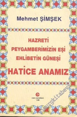Hatice Anamız: Hazreti Peygamberin Eşi Ehlibeytin Güneşi Hatice Anamız -        2002